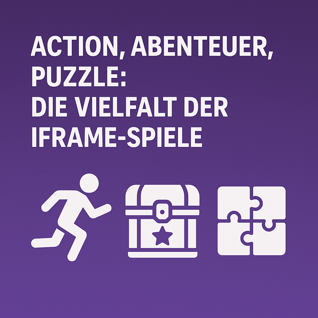 action abenteuer puzzle die vielfalt der iframe spiele