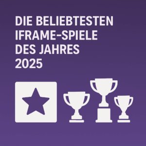 die beliebtesten iframe spiele des jahres 2025