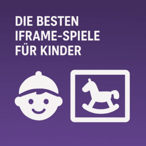 die besten iframe spiele fuer kinder