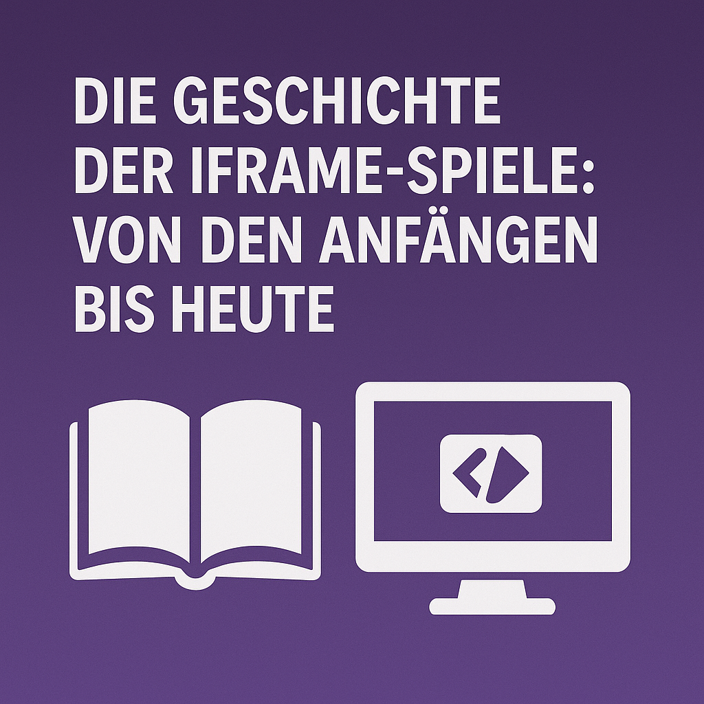 die geschichte der iframe spiele von den anfaengen bis heute
