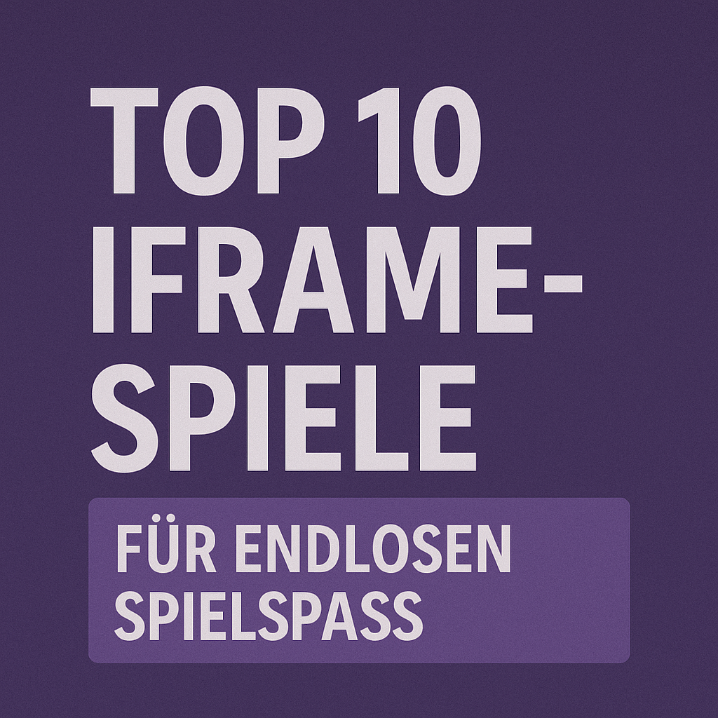 top 10 iframe spiele fuer endlosen spielspass