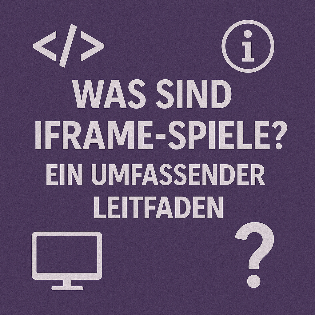 was sind iframe spiele ein umfassender leitfaden